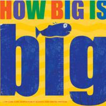 How Big is Big? by Gretel Watson & Yr1-2 Curl Curl N Public School