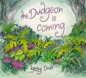 The Dudgeon is Coming by Lynley Dodd