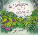 The Dudgeon is Coming