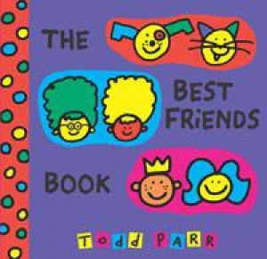 Best Friends Book by Todd Parr