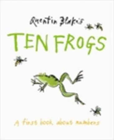 Ten Frogs: A Book About Counting by Quentin Blake