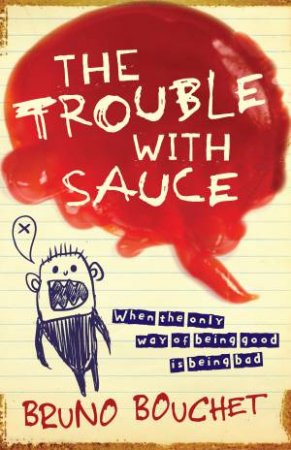 Trouble with Sauce by Bruno Bouchet