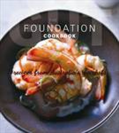 Gut Foundation Cookbook: Recipes From Australia's Top Chefs by Terry Bolin & Geraldine Georgeou