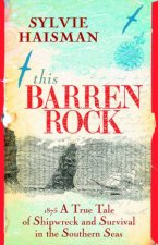 This Barren Rock A True Tale of One Woman and FortySeven Men