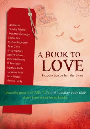 A Book To Love: Favourite Guests of ABC TV's First Tuesday Book Club by Various