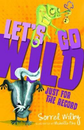 Let's Go Wild: Just for the Record by Sorrel Wilby