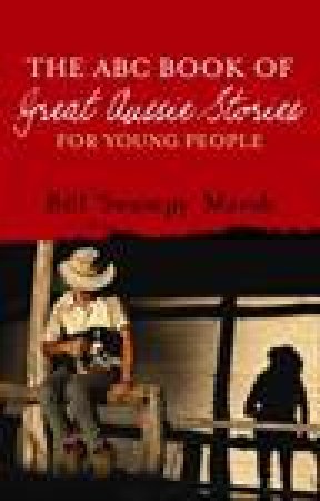 The ABC Book of Great Aussie Stories: For Young People by Bill Marsh