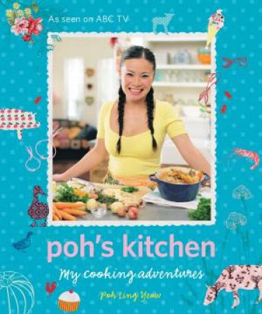 Poh's Kitchen by Poh Ling Yeow