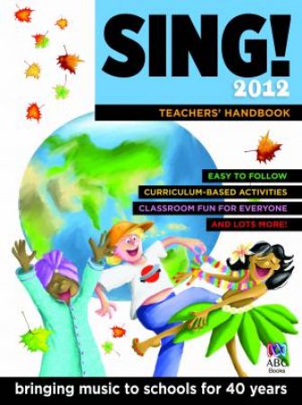 Sing Teachers' Handbook 2012 by None