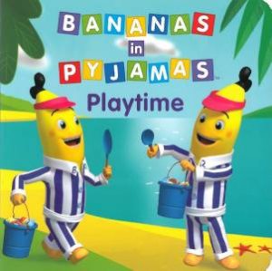 Bananas in Pyjamas - Playtime by Star Southern