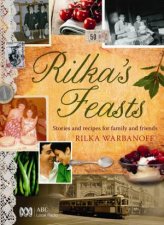 Rilkas Feasts Stories and Recipes for Family and Friends