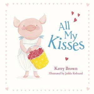 All My Kisses by Kerry Brown