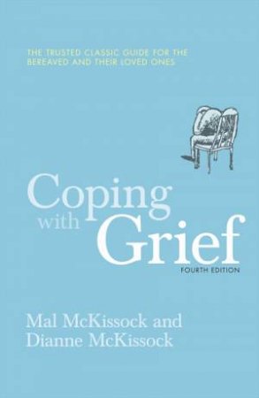 Coping With Grief 4th Edition by Diane McKissock & Mal McKissock