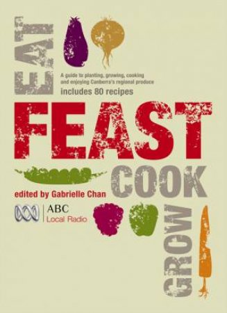 Feast: Grow, Cook, Eat by Gabrielle Chan