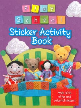 Play School Sticker Activity Book by Various