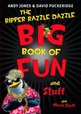 The Ripper Razzle Dazzle Big Book of Fun and Stuff and More Stuff by Andy Jones