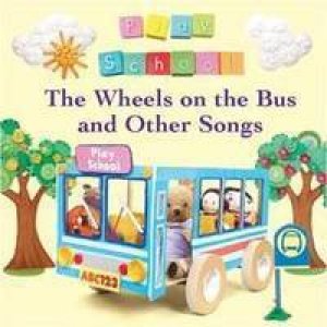 Wheels on the Bus and Other Songs by School Play