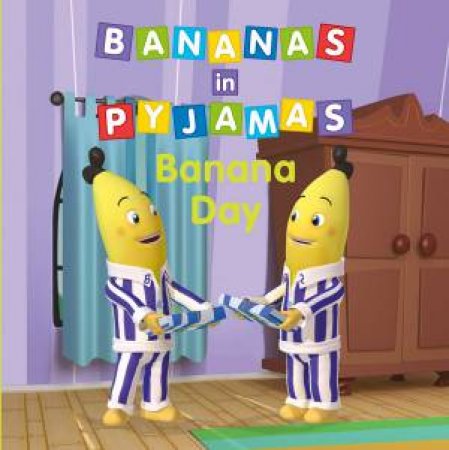 Bananas in Pyjamas - Banana Day by Various 