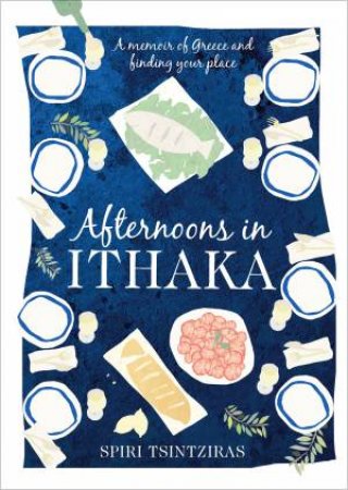 Afternoons in Ithaka by Spiri Tsintziras