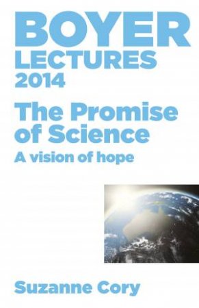 The Promise of Science - A Vision of Hope by Suzanne Cory