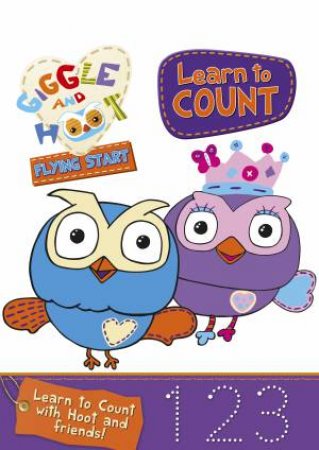 Giggle & Hoot Flying Start: Learn to Count by Various 