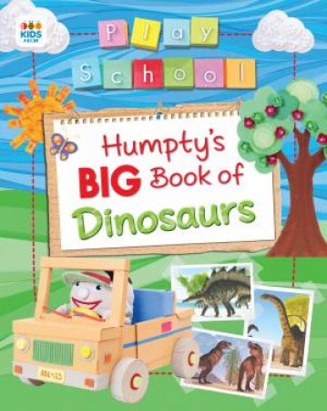 Play School: Humpty's Big Book of Dinosaurs by Various 