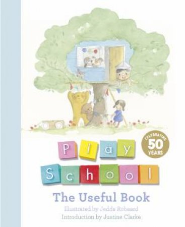 The Useful Book (50th Anniversary Edition) by Play School & Jedda Robaard