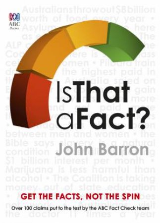 Can That Be True?: Spin, Half-Truths and Outright Myths by John Barron