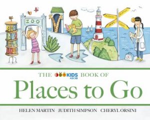 The ABC Book Of Places To Go by H Martin & J Simpson & Cheryl Orsini