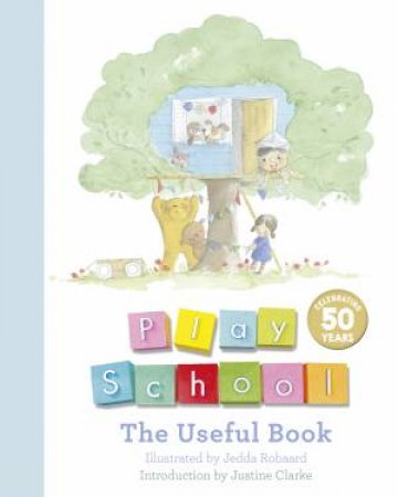 The Useful Book: 50th Anniversary Edition by Play School & Jedda Robaard