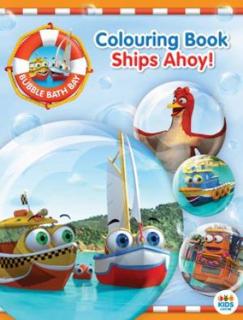 Bubble Bath Bay Colouring Book: Ships Ahoy! by Various 