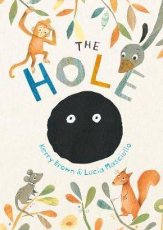 The Hole by Kerry Brown & Lucia Masciullo