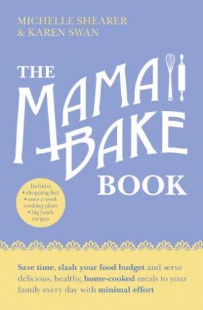 The MamaBake Book by M Shearer & K Swan