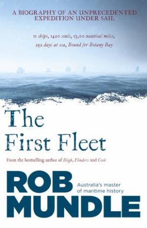 The First Fleet by Rob Mundle