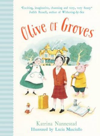 Olive Of Groves by Katrina Nannestad & Lucia Masciullo