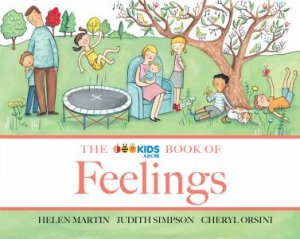 The ABC Book of Feelings by Helen Martin & Judith Simpson & Cheryl Orsini