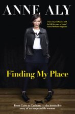 Finding My Place From Cairo To Canberra The Irresistible Story Of An Irrepressible Woman