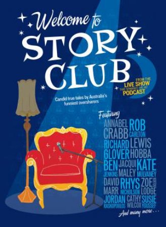 Welcome to Story Club: Candid True Tales by Australia's Funniest Oversharers by Ben Jenkins & Zoe Norton Lodge