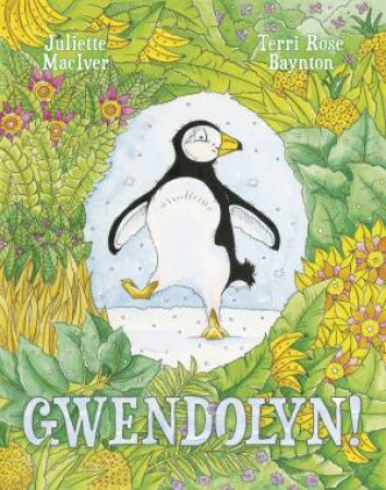 Gwendolyn! (Big Book) by Juliette MacIver & Terri Rose Baynton