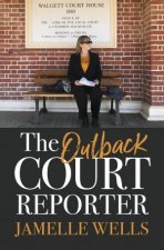Outback Court Reporter The mostly shocking and sometimes funny new bookfrom bestselling author and ABC journalist for readers of I CATCH KILLER