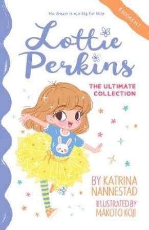 Lottie Perkins: The Complete Collection (Lottie Perkins, 1-4) by Katrina Nannestad & Makoto Koji