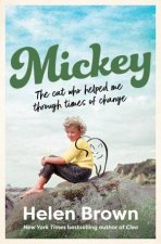 Mickey The cat who helped me through times of change from the bestselling author of CLEO and BONO