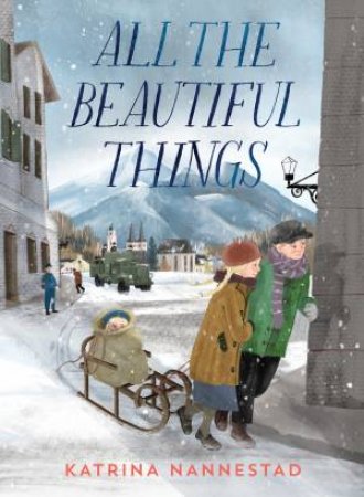 All the Beautiful Things by Katrina Nannestad