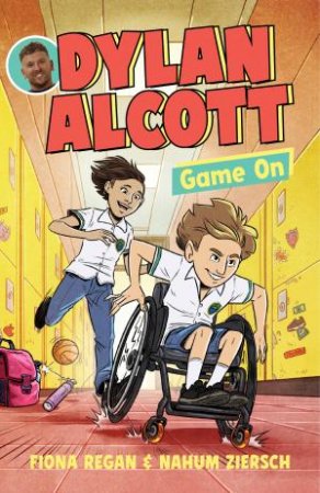 Dylan Alcott Game On 01 by Dylan Alcott & Fiona Regan & Nahum Ziersch