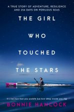 The Girl Who Touched The Stars One womans extraordinary inspiring truestory of adventure resilience and love for readers of THE GIRL WHO FEL