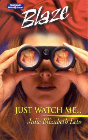 Just Watch Me by Julie Elizabeth Leto