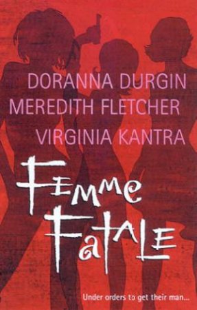 Femme Fatale by D Durgin & M Fletcher & V Kantra