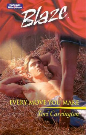 Blaze: Trueblood Texas: Every Move You Make by Tori Carrington