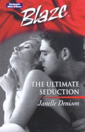 Blaze: The Ultimate Seduction by Janelle Denison