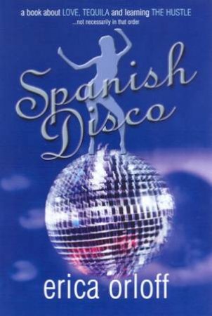 Spanish Disco by Erica Orloff